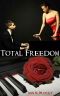 [Total Freedom 01] • Total Freedom